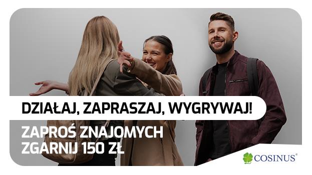 Przyprowadź znajomego- zgarnij 150 zł