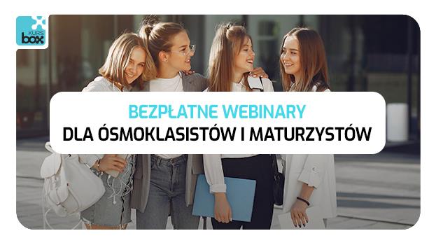 Bezpłatne webinary dla ósmoklasistów i maturzystów!