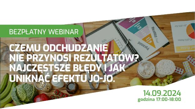 Bezpłatny webinar - czemu odchudzanie nie przynosi rezultatów ? 14.09.2024 w godzinach 17:00-18:00.