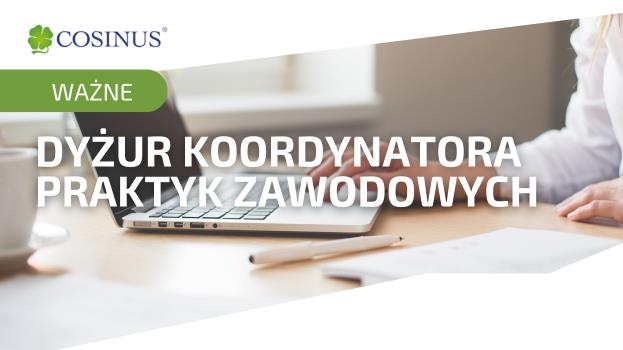 DYŻUR KOORDYNATORA PRAKTYK ZAWODOWYCH