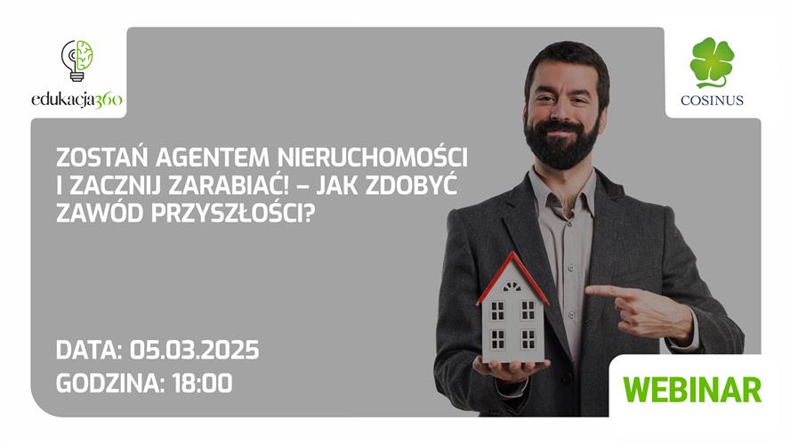 Zapraszamy na bezpłatny webinar- Zostań agentem nieruchomości!