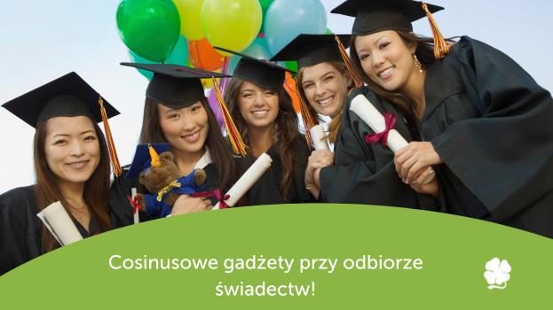 COSINUSOWE GADŻETY PRZY ODBIORZE ŚWIADECTW W DNIU DZISIEJSZYM!