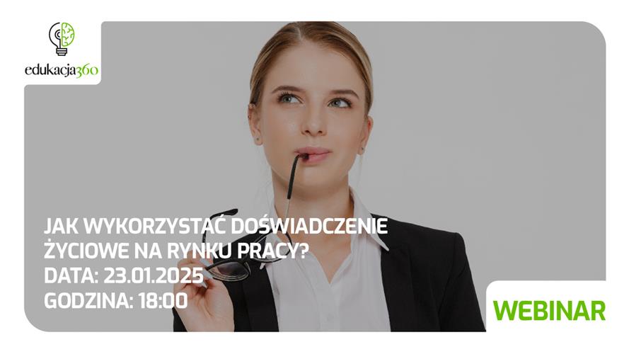 Bezpłatny webinar: Jak wykorzystać doświadczenie życiowe na rynku pracy?