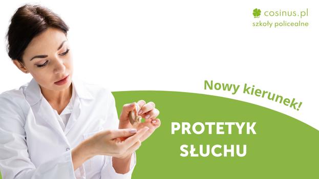 NOWY KIERUNEK: PROTETYK SŁUCHU!