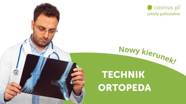 NOWY KIERUNEK: TECHNIK ORTOPEDA!