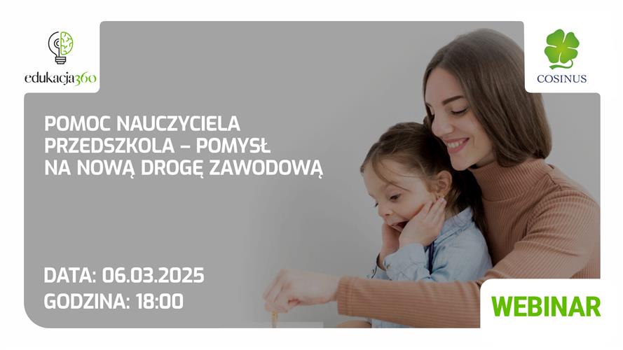 Zapraszamy na  bezpłatny webinar Pomoc nauczyciela przedszkola- pomysł na nową drogę zawodową! 