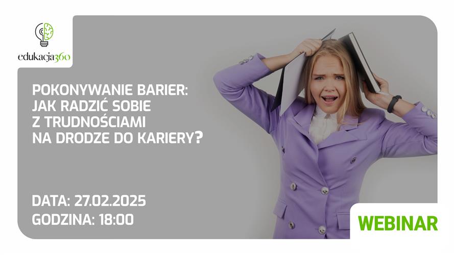 Bezpłatny webinar: Pokonywanie barier: Jak radzić sobie z trudnościami na drodze do kariery.